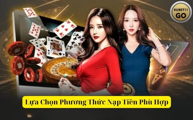 Lựa Chọn Phương Thức Nạp Tiền Phù Hợp