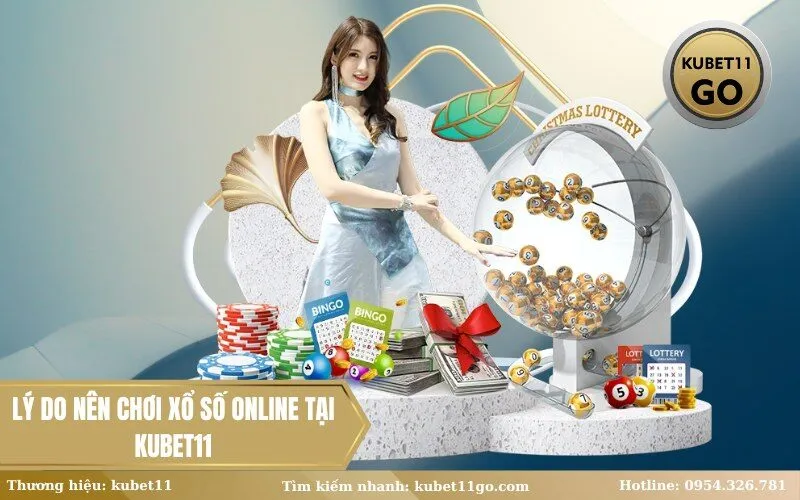 Lý Do Nên Chơi Xổ Số Online Tại Kubet11