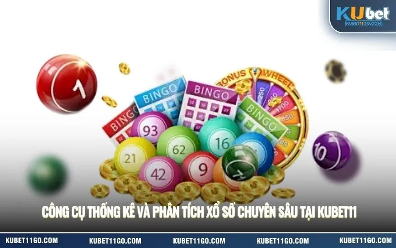 Công cụ thống kê và phân tích xổ số chuyên sâu tại Kubet11