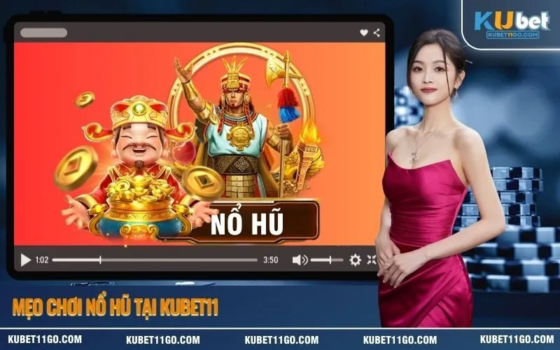 Mẹo Chơi Nổ Hũ Tại Kubet11